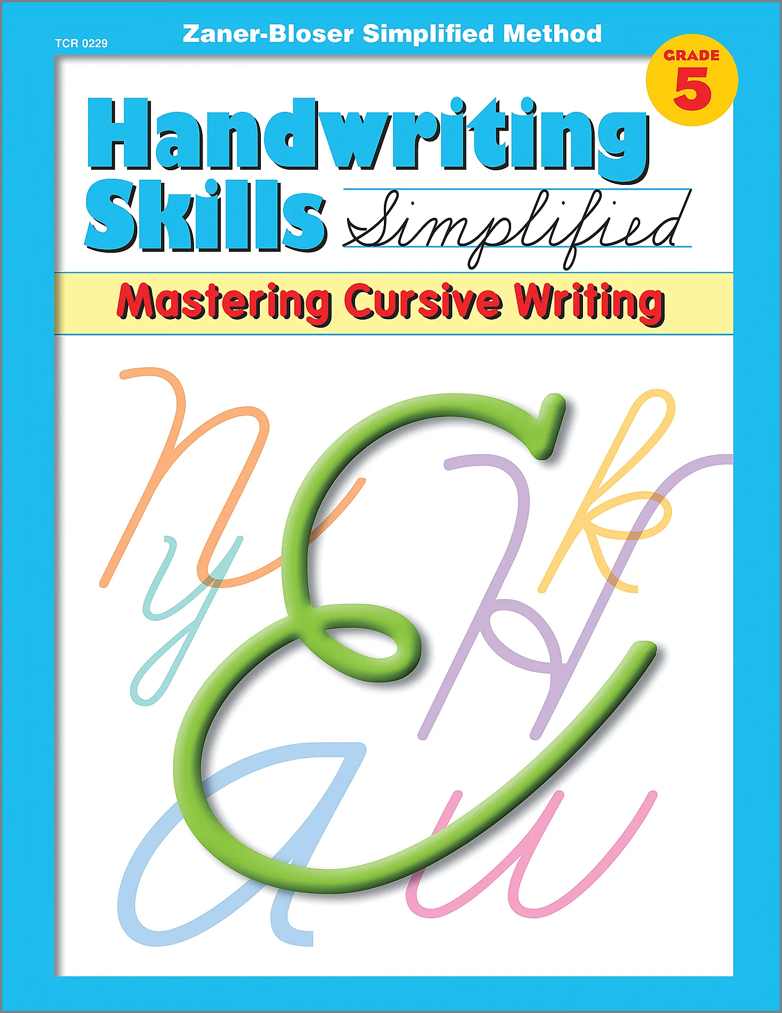 Handwriting Skills Simplified: Mastering Cursive Writing (Gr. 5)