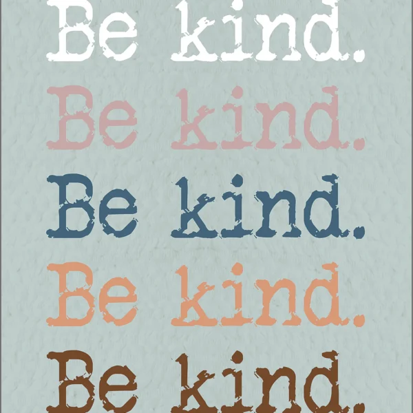 Be Kind. Be Kind. Be Kind. Positive Poster