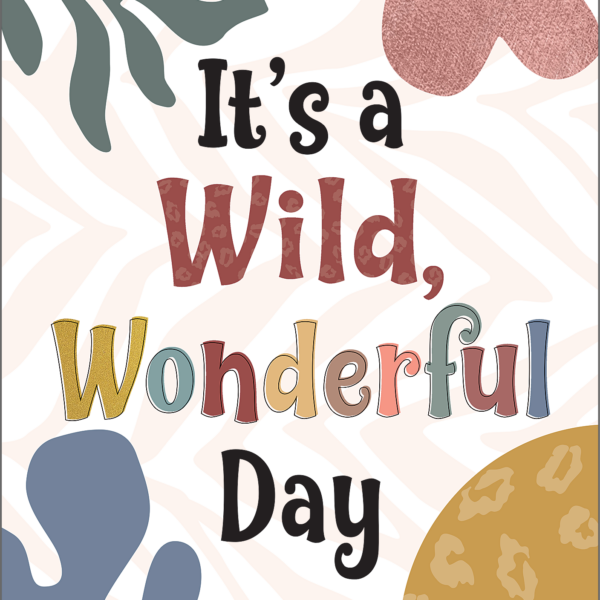 It's a Wild, Wonderful Day Positive Post