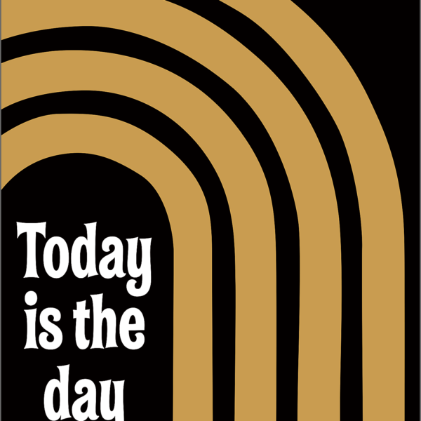 Today Is the Day Positive Poster