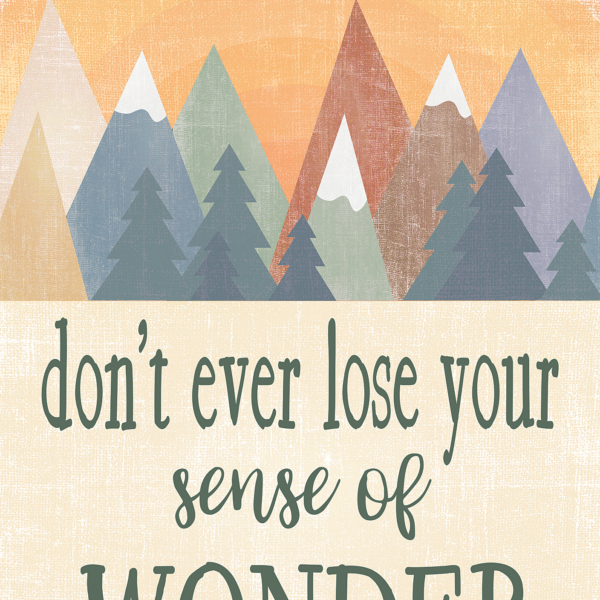 Don't Ever Lose Your Sense of Wonder Positive Post