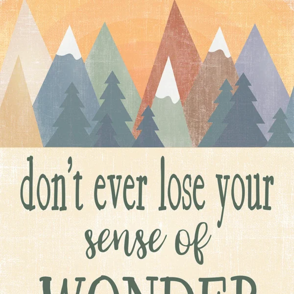 Don't Ever Lose Your Sense of Wonder Positive Post