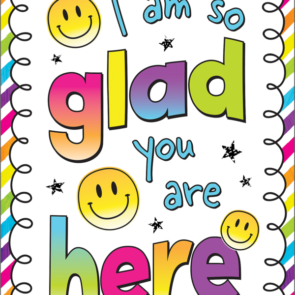I Am So Glad You Are Here Positive Poster