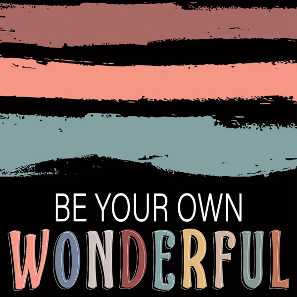 Be Your Own Wonderful Self Positive Poster