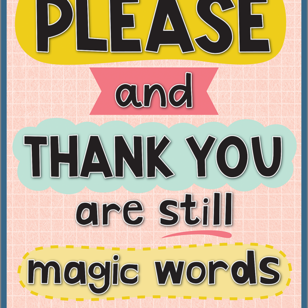 Please and Thank You Are Still Magic Words Positive Poster
