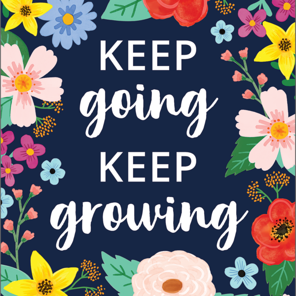 Keep Going, Keep Growing Positive Poster