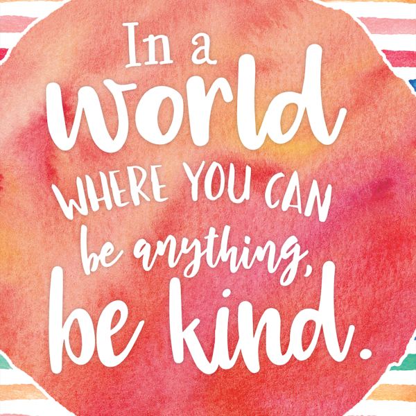 In a World Where You Can Be Anything, Be Kind Positive Poster