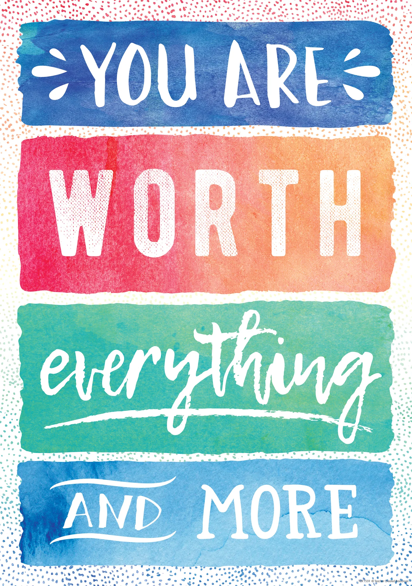 You Are Worth Everything and More Positive Poster