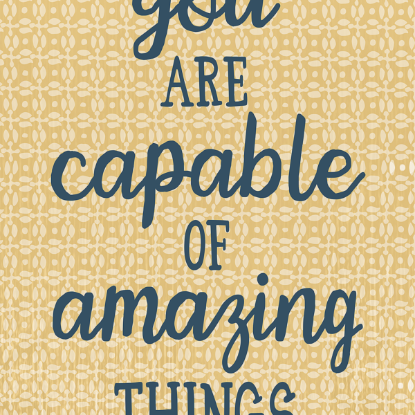 You Are Capable of Amazing Things Positive Poster