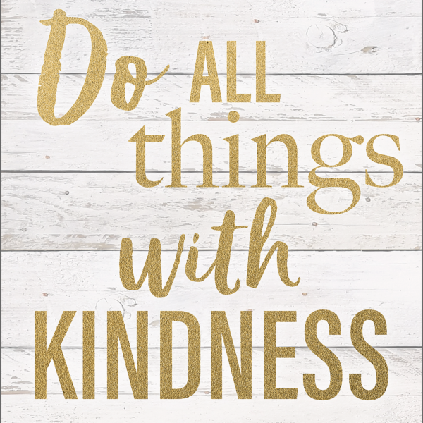 Do All Things With Kindness Positive Poster