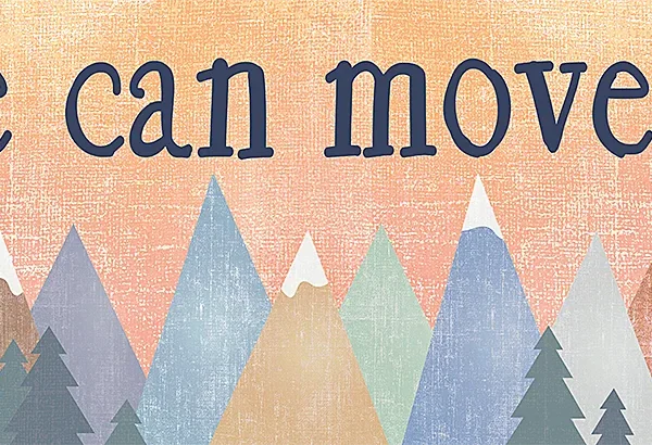 Moving Mountains Together, We Can Move Mountains Banner