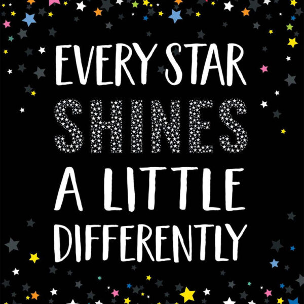 STAR BRIGHT EVERY STAR SHINES A LITTLE DIFFERENTLY INSPIRE U POSTER