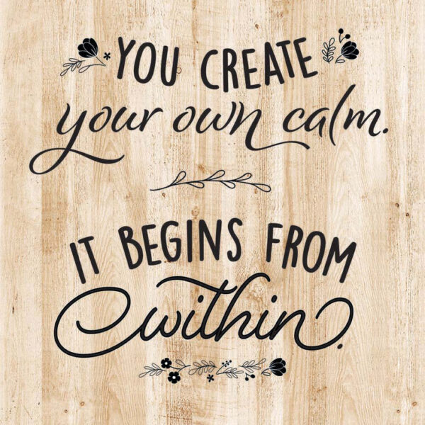 CORE DÉCOR YOU CREATE YOUR OWN CALM INSPIRE U POSTER