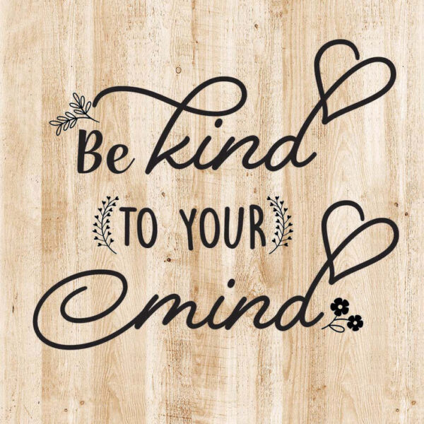 CORE DECORE BE KIND TO YOUR MIND INSPIRE U POSTER